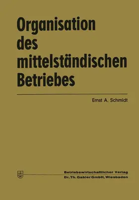 Schmidt |  Organisation des mittelständischen Betriebes | Buch |  Sack Fachmedien