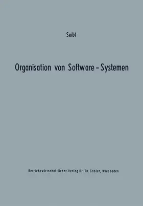 Seibt |  Organisation von Software-Systemen | Buch |  Sack Fachmedien