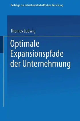 Ludwig |  Optimale Expansionspfade der Unternehmung | Buch |  Sack Fachmedien