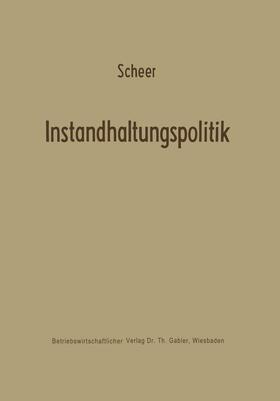 Scheer |  Instandhaltungspolitik | Buch |  Sack Fachmedien