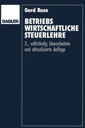 Rose |  Betriebswirtschaftliche Steuerlehre | Buch |  Sack Fachmedien