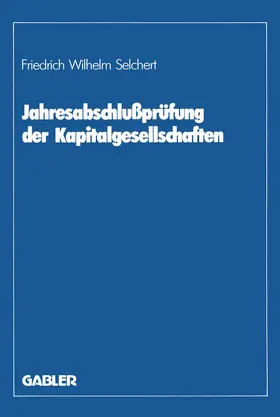 Selchert |  Jahresabschlußprüfung der Kapitalgesellschaften | Buch |  Sack Fachmedien