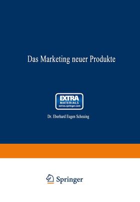 Scheuing |  Das Marketing neuer Produkte | Buch |  Sack Fachmedien