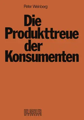 Weinberg |  Die Produkttreue der Konsumenten | Buch |  Sack Fachmedien