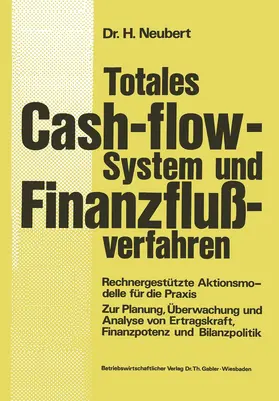 Neubert |  Totales Cash-flow-System und Finanzflußverfahren | Buch |  Sack Fachmedien