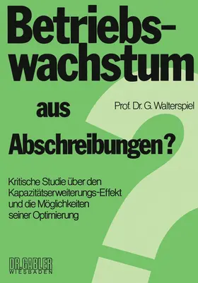 Walterspiel |  Betriebswachstum aus Abschreibungen? | Buch |  Sack Fachmedien