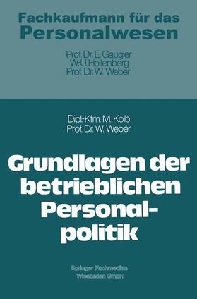 Weber / Kolb |  Grundlagen der betrieblichen Personalpolitik | Buch |  Sack Fachmedien