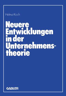 Koch |  Neuere Entwicklungen in der Unternehmenstheorie | Buch |  Sack Fachmedien