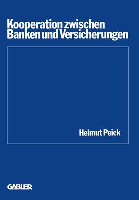 Peick |  Kooperation zwischen Banken und Versicherungen | Buch |  Sack Fachmedien