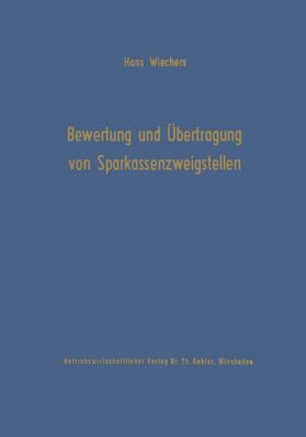 Wiechers |  Wiechers, H: Bewertung und Übertragung von Sparkassenzweigst | Buch |  Sack Fachmedien
