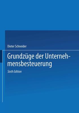 Schneider |  Grundzüge der Unternehmensbesteuerung | Buch |  Sack Fachmedien