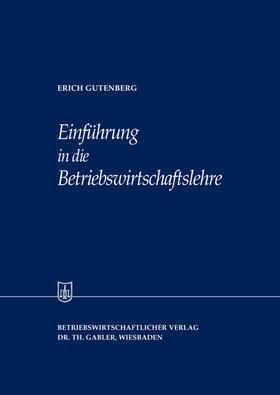 Gutenberg |  Einführung in die Betriebswirtschaftslehre | Buch |  Sack Fachmedien