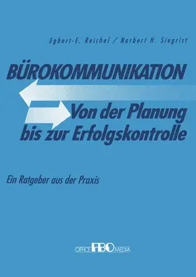 Siegrist / Reichel |  Bürokommunikation Von der Planung bis zur Erfolgskontrolle | Buch |  Sack Fachmedien