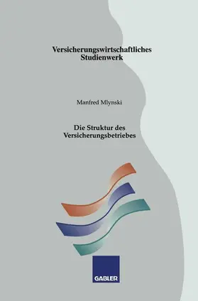 Mlynski |  Die Struktur des Versicherungsbetriebes | Buch |  Sack Fachmedien