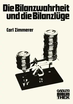 Zimmerer |  Die Bilanzwahrheit und die Bilanzlüge | Buch |  Sack Fachmedien