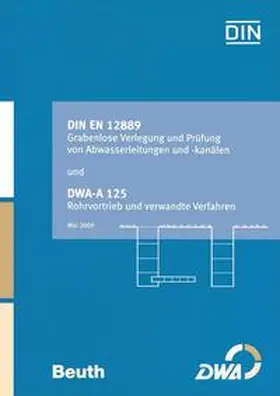 DIN e.V. / DWA |  DIN EN 12889 Grabenlose Verlegung und Prüfung von Abwasserleitungen und -kanälen und DWA-A 125 Rohrvortrieb und verwandte Verfahren | eBook | Sack Fachmedien