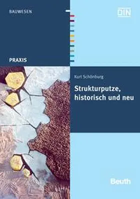 Schönburg / DIN e.V. |  Strukturputze, historisch und neu - Buch mit E-Book | Buch |  Sack Fachmedien