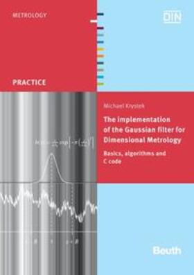 Krystek / DIN e.V. |  The implementation of the Gaussian filter for Dimensional Metrology | Buch |  Sack Fachmedien