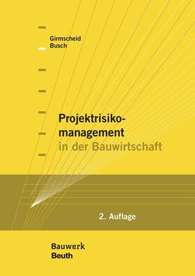 Busch / Girmscheid |  Projektrisikomanagement in der Bauwirtschaft | eBook | Sack Fachmedien