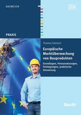 Sommer / DIN e.V. |  Europäische Marktüberwachung von Bauprodukten - Buch mit E-Book | Buch |  Sack Fachmedien