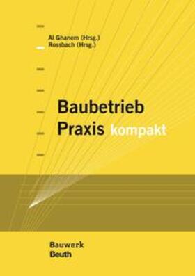 Al Ghanem / Rossbach |  Baubetrieb Praxis kompakt - Buch mit E-Book | Buch |  Sack Fachmedien