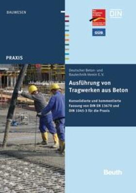 Schwabach / Deutscher Beton- und Bautechnik-Verein E.V. (DBV) |  Ausführung von Tragwerken aus Beton | Buch |  Sack Fachmedien