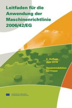 Europäische Kommission Unternehmen und Industrie |  Leitfaden für die Anwendung der Maschinenrichtlinie 2006/42/EG | Buch |  Sack Fachmedien