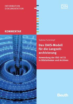 Schrimpf / DIN e.V. |  Das OAIS-Modell für die Langzeitarchivierung | eBook | Sack Fachmedien