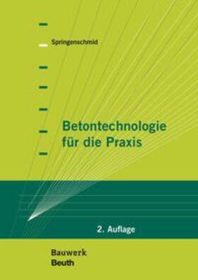 Springenschmid |  Betontechnologie für die Praxis - Buch mit E-Book | Buch |  Sack Fachmedien