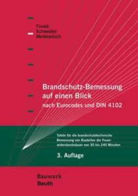 Fouad / Merkewitsch / Schwedler |  Brandschutz-Bemessung auf einen Blick nach Eurocodes und DIN 4102 | Buch |  Sack Fachmedien