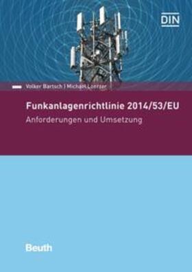 Bartsch / Loerzer / DIN e.V. |  Funkanlagenrichtlinie 2014/53/EU | Buch |  Sack Fachmedien