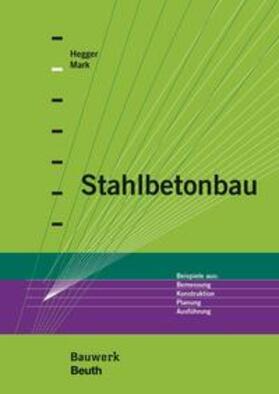 Hegger / Mark |  Stahlbetonbau - Buch mit E-Book | Buch |  Sack Fachmedien