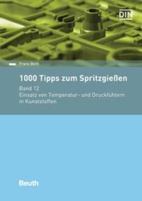 Beitl / DIN e.V. |  1000 Tipps zum Spritzgießen. Band 12 | Buch |  Sack Fachmedien