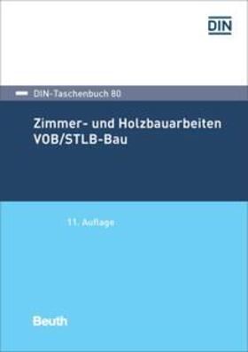 DIN e.V. |  Zimmer- und Holzbauarbeiten VOB/STLB-Bau | Buch |  Sack Fachmedien