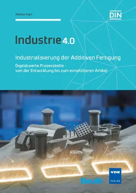 Zeyn / DIN e.V. |  Industrialisierung der Additiven Fertigung | eBook | Sack Fachmedien