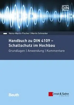 Fischer / Schneider |  Handbuch zu DIN 4109 - Schallschutz im Hochbau - Buch mit E-Book | Buch |  Sack Fachmedien