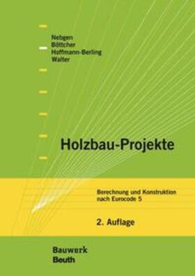 Böttcher / Hoffmann-Berling / Nebgen |  Holzbau-Projekte - Buch mit E-Book | Buch |  Sack Fachmedien