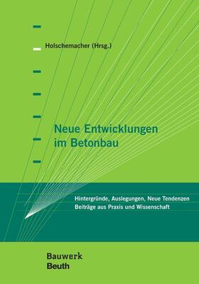 Beitzel / Biegholdt / Bock |  Neue Entwicklungen im Betonbau | eBook | Sack Fachmedien