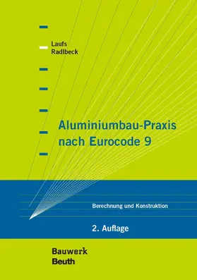 Laufs / Radlbeck |  Aluminiumbau-Praxis nach Eurocode 9 | eBook | Sack Fachmedien