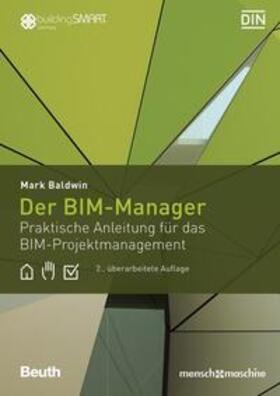 Baldwin / DIN e.V. / Mensch und Maschine Deutschland GmbH |  Der BIM-Manager - Buch mit E-Book | Buch |  Sack Fachmedien