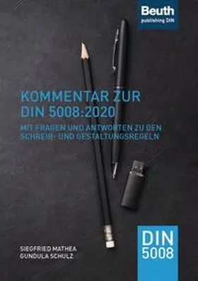 Mathea / Schulz / DIN e.V. |  Kommentar zur DIN 5008:2020 | Buch |  Sack Fachmedien