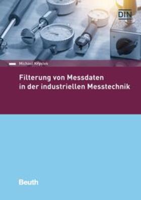 Krystek / DIN e.V. |  Filterung von Messdaten in der industriellen Messtechnik | Buch |  Sack Fachmedien