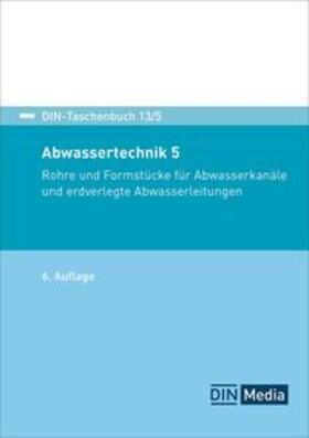 DIN e.V. |  Abwassertechnik 5 - Buch mit E-Book | Buch |  Sack Fachmedien