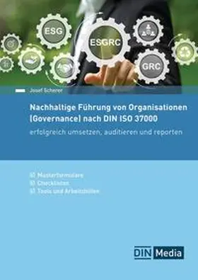 Scherer |  Nachhaltige Führung von Organisationen (Governance) nach DIN ISO 37000 | Buch |  Sack Fachmedien