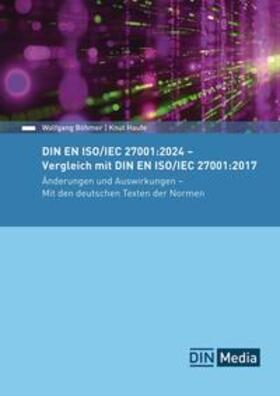 Böhmer / Haufe |  DIN EN ISO/IEC 27001:2024 - Vergleich mit DIN EN ISO/IEC 27001:2017, Änderungen und Auswirkungen - Mit den deutschen Texten der Normen - Buch mit E-Book | Buch |  Sack Fachmedien