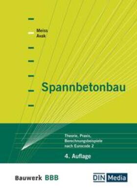 Avak / Meiss |  Spannbetonbau - Buch mit E-Book | Buch |  Sack Fachmedien