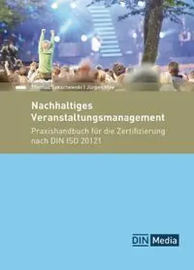 May / Sakschewski / DIN e.V. | Nachhaltiges Veranstaltungsmanagement - Buch mit E-Book | Medienkombination | 978-3-410-38039-9 | sack.de