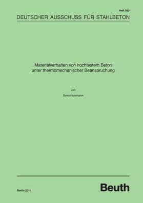 Huismann / DAfStb |  Materialverhalten von hochfestem Beton unter thermomechanischer Beanspruchung | eBook | Sack Fachmedien