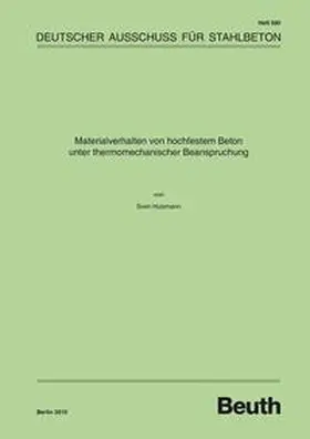 Huismann / DAfStb |  Materialverhalten von hochfestem Beton unter thermomechanischer Beanspruchung - Buch mit E-Book | Buch |  Sack Fachmedien