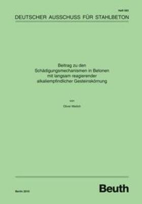 Mielich / DAfStb |  Beitrag zu den Schädigungsmechanismen in Betonen mit langsam reagierender alkaliempfindlicher Gesteinskörnung - Buch mit E-Book | Buch |  Sack Fachmedien